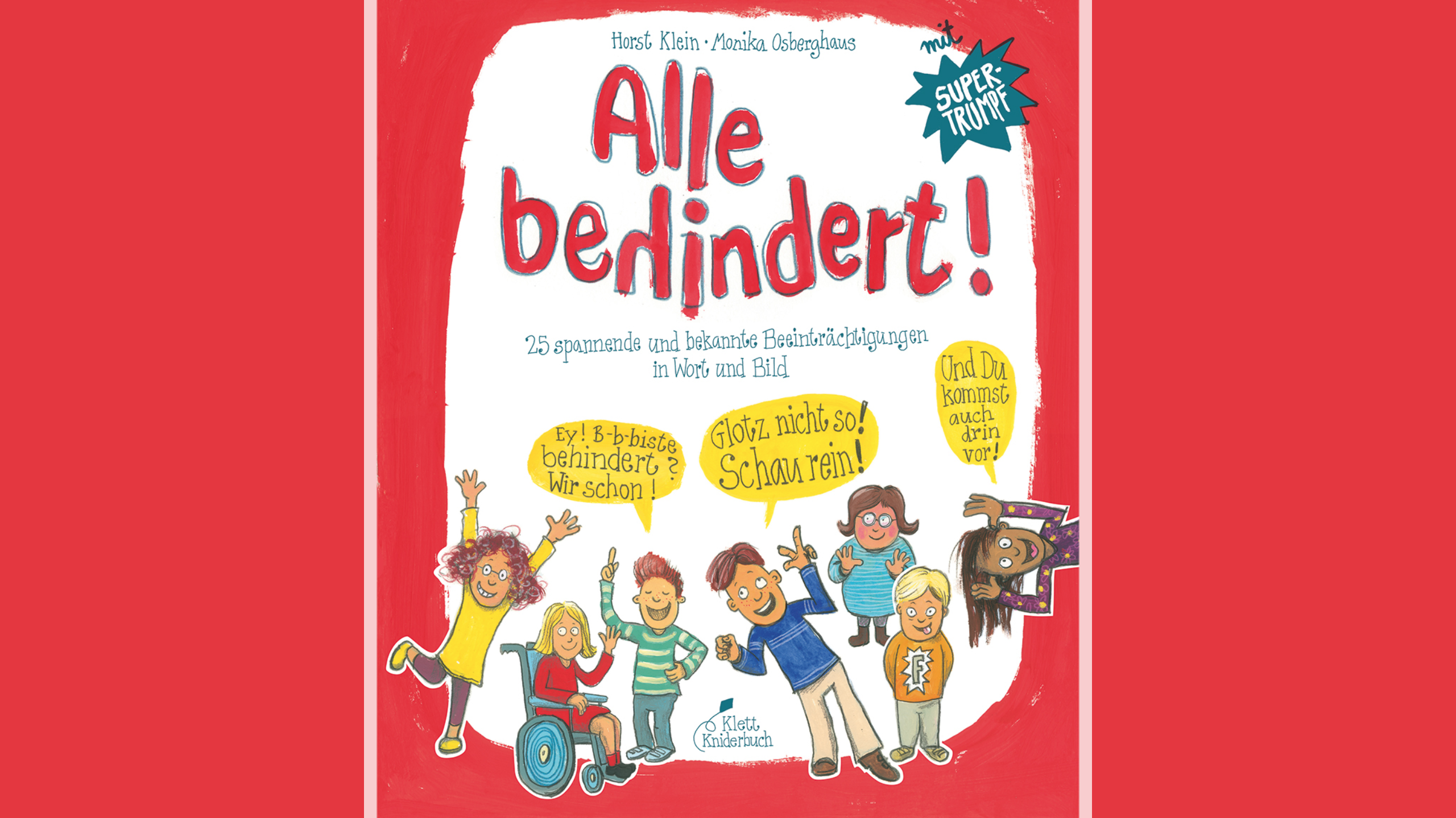 EIn Buchcover. Titel: alle behindert! darunter kinder mit und ohne rollstuhl und verschiedenen hautfarben