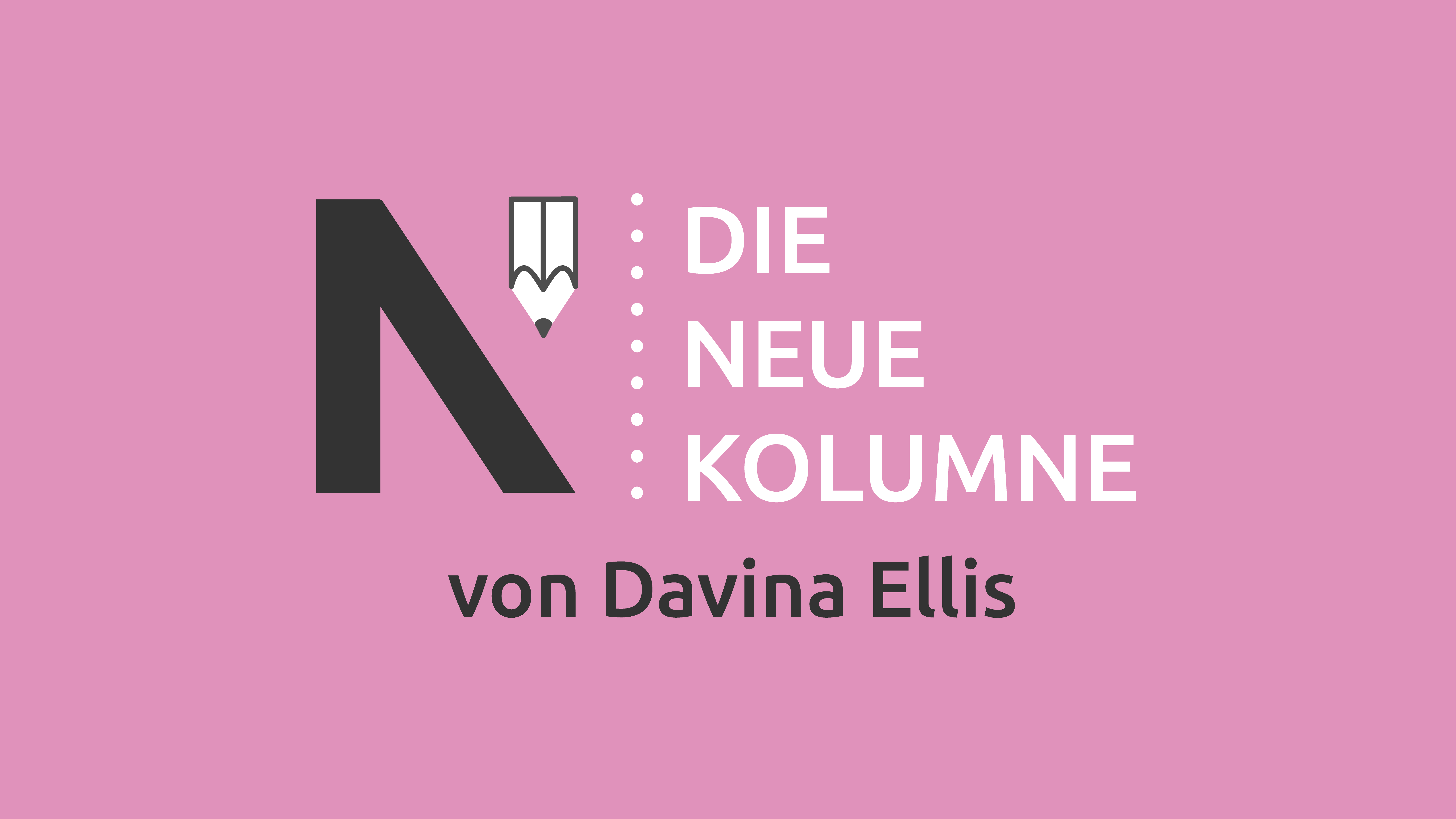 Das Logo von Die Neue Norm auf rosa Grund. Rechts steht: Die Neue Kolumne. Unten steht: Von Davina Ellis.