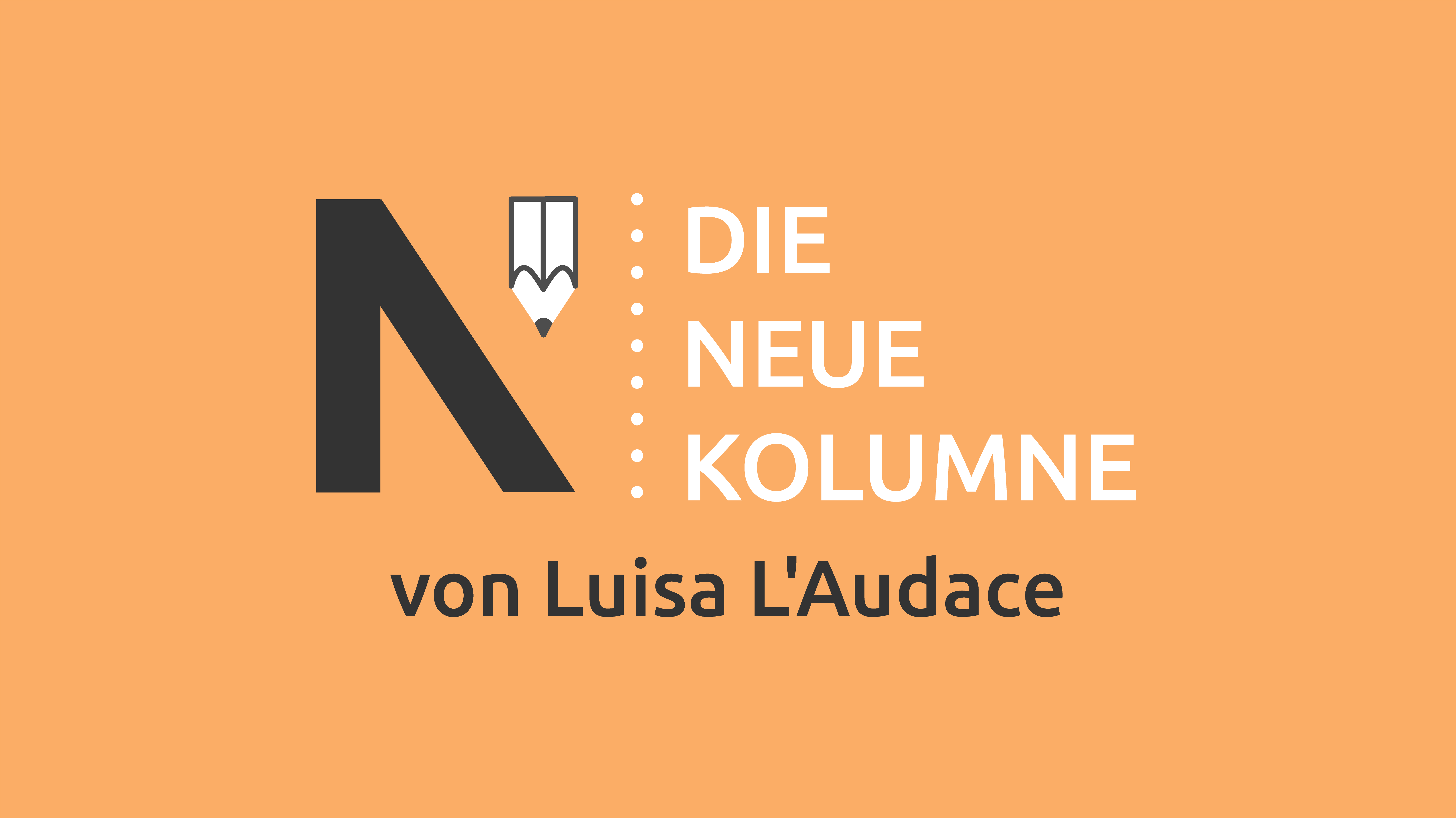 Das Logo von Die Neue Norm auf orangem Grund. Rechts davon steht: Die Neue Kolumne. Unten steht: Von Luisa L’Audace.