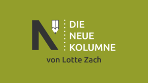Das Logo von Die Neue Norm auf grünem Grund. Rechts davon steht: Die Neue Kolumne. Unten steht: Von Lotte Zach.