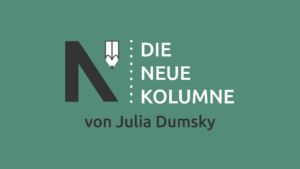 Das Logo von die neue Norm auf dunkelgrünem Grund. Rechts davon steht: Die Neue Kolumne. Unten steht: Von Julia Dumsky.