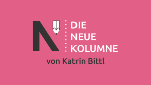 Das Logo von die neue Norm auf rosa Grund. Rechts davon steht: Die Neue Kolumne. Unten steht: Von Katrin Bittl.