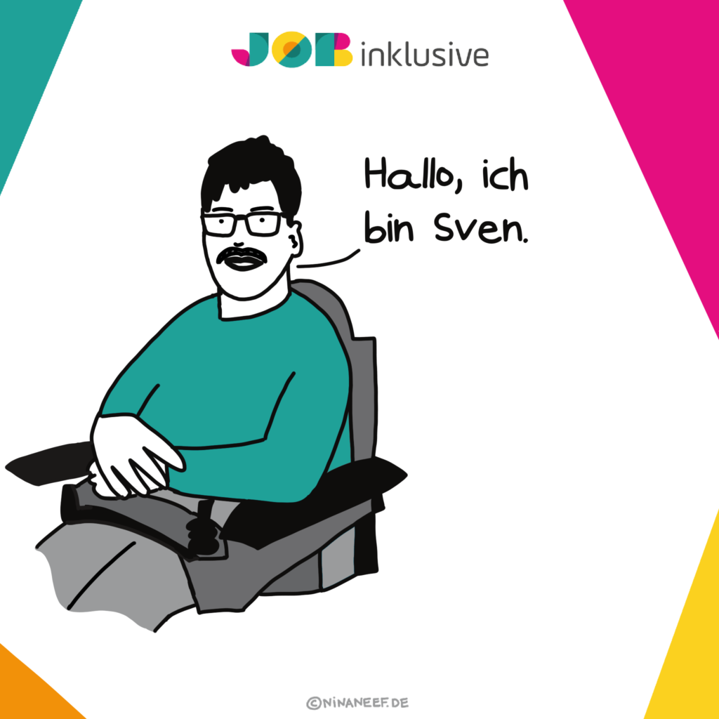 Gezeichnetes Bild von einem Mann mit schwarzen Haaren, Brille und Schnurrbart. Er sitzt in einem Elektrotollstuhl und sagt "Hallo, ich bin Sven!"