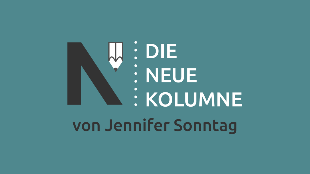 Türkiser Hintergrund, darauf das „Die Neue Kolumne“-Logo mit dem Zusatz von Jennifer Sonntag