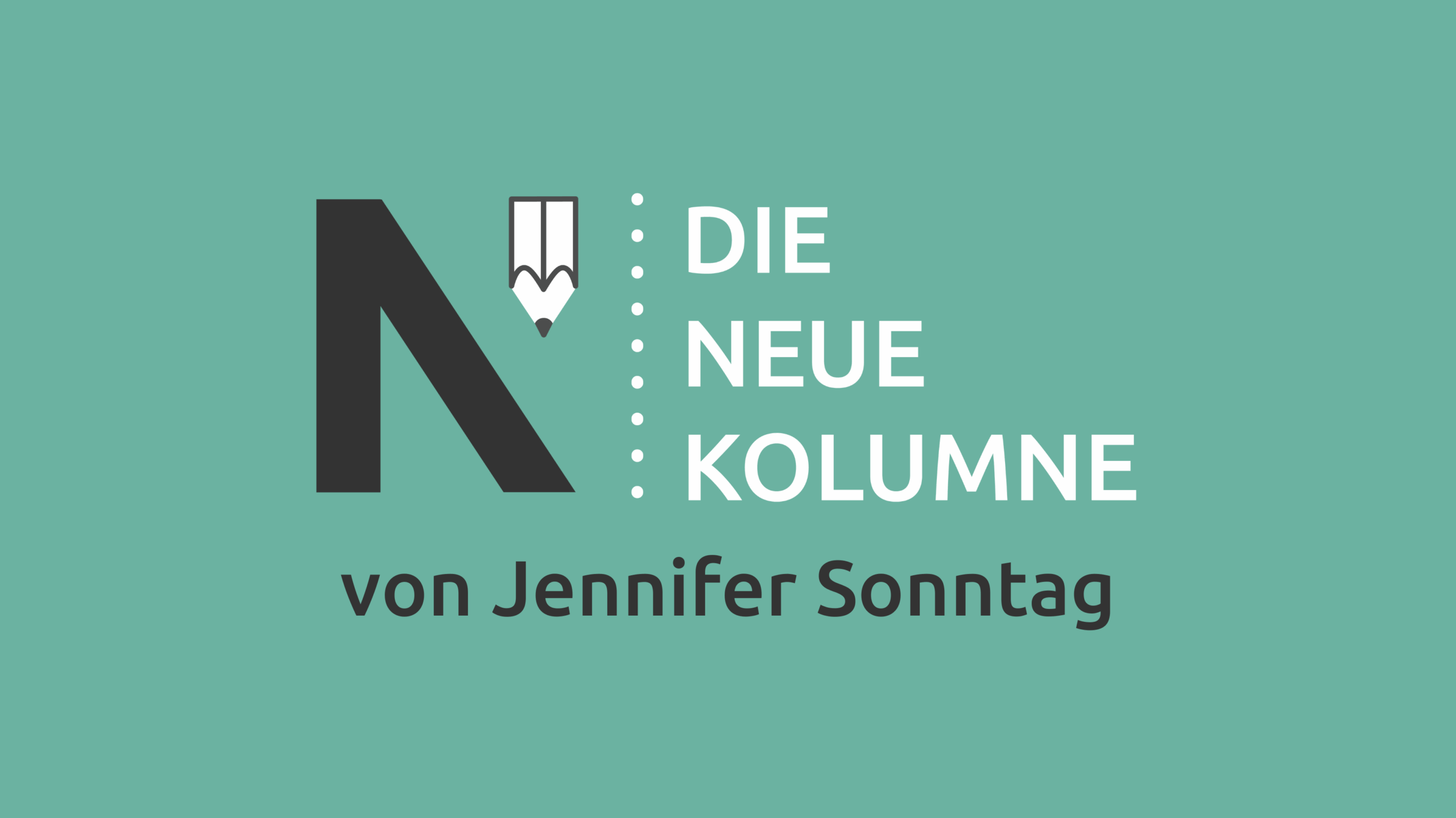Logo Die Neue Kolumne von Jennifer Sonntag mit einem mintgrünen Hintergrund