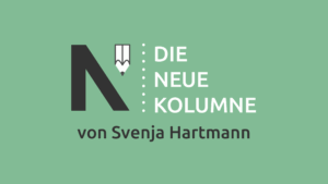 Logo Die Neue Kolumne von Svenja Hartmann auf lindgrünem Hintergrund