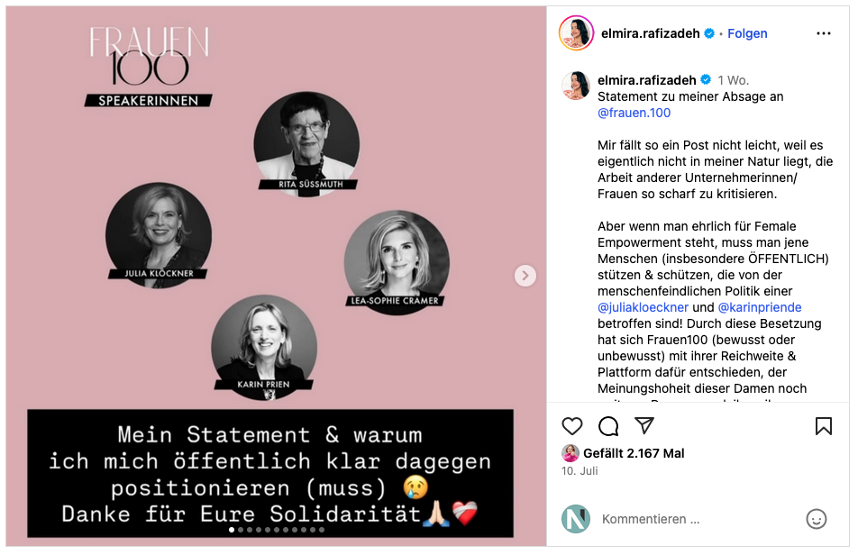 Instagram Post von Elmira Rafizahde. Auf rosa Grund sind die Portraits von Rita Süssmuth, Julia Kläckner, Katrin Prien und Lea-Sophie Cramer, darüber das Logo „Frauen 100“ und der Text „Mein Statement & warum ich mich persönlich klar dagegen positionieren (muss). Danke für eure Solidarität. Rechts daneben ist zu sehen, dass der Post 2167 Mal geliked wurde.